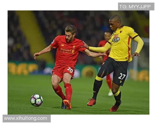 沃特福德与利物浦2017年激战回顾精彩瞬间与关键时刻分析